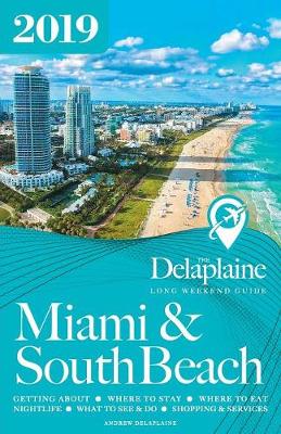 Book cover for Miami & South Beach - The Delaplaine 2019 Long Weekend Guide