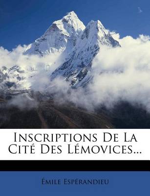 Book cover for Inscriptions de la Cite Des Lemovices...