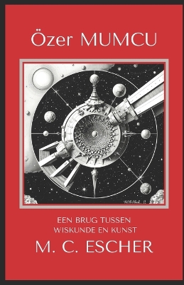 Book cover for Een Brug Tussen Wiskunde En Kunst M.C. Escher