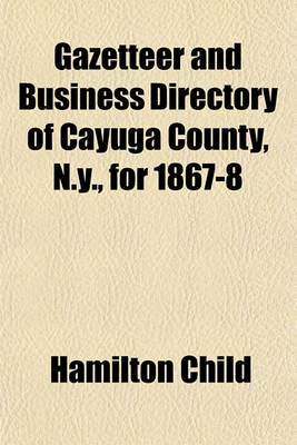 Book cover for Gazetteer and Business Directory of Cayuga County, N.Y., for 1867-8