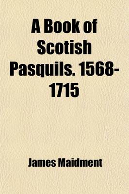 Book cover for A Book of Scotish Pasquils. 1568-1715