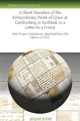 Book cover for A Short Narrative of the Extraordinary Work of Grace at Cambuslang in Scotland; in a Letter to a Friend
