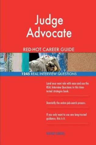 Cover of Judge Advocate Red-Hot Career Guide; 1245 Real Interview Questions