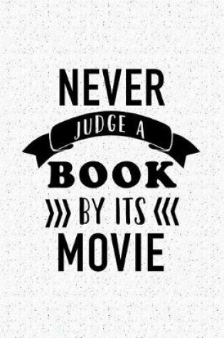 Cover of Never Judge a Book by It's Movie
