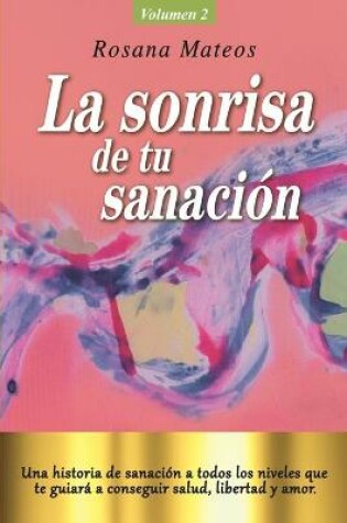 Cover of La sonrisa de tu sanacion (Volumen 2 trilogia)