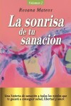 Book cover for La sonrisa de tu sanacion (Volumen 2 trilogia)