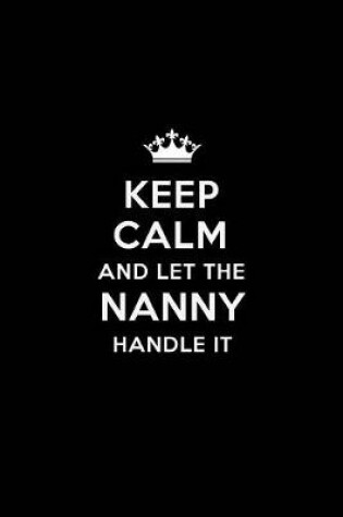 Cover of Keep Calm and Let the Nanny Handle It