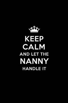 Book cover for Keep Calm and Let the Nanny Handle It