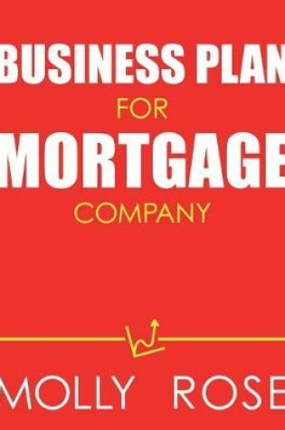 Cover of Business Plan For Mortgage Company