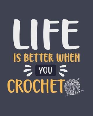 Book cover for Life Is Better When You Crochet