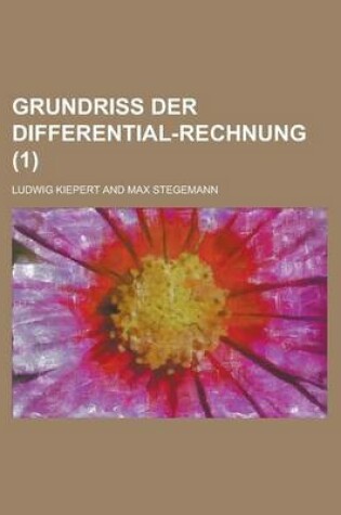 Cover of Grundriss Der Differential-Rechnung (1 )