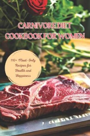 Cover of Carnivore Diet Cookbook for Women