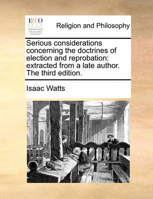 Book cover for Serious Considerations Concerning the Doctrines of Election and Reprobation