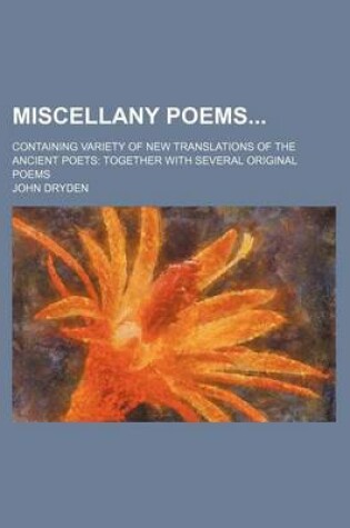 Cover of Miscellany Poems (Volume 1); Containing Variety of New Translations of the Ancient Poets Together with Several Original Poems