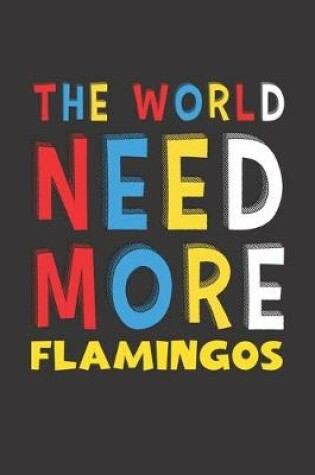 Cover of The World Need More Flamingos