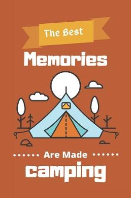 Book cover for The Best Memories Are Made Camping
