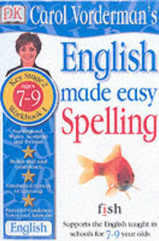 Cover of English Made Easy:  Spelling KS2 Book 1 Ages 7-9