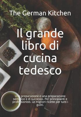 Book cover for Il grande libro di cucina tedesco