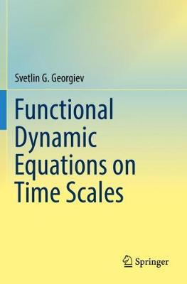 Book cover for Functional Dynamic Equations on Time Scales