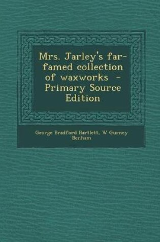 Cover of Mrs. Jarley's Far-Famed Collection of Waxworks