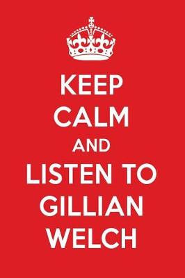 Book cover for Keep Calm and Listen to Gillian Welch