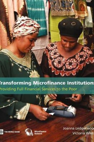 Cover of Transforming Microfinance Institutions: Providing Full Financial Services to the Poor