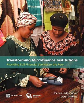 Cover of Transforming Microfinance Institutions: Providing Full Financial Services to the Poor