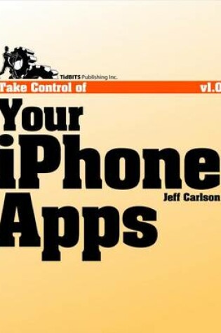 Cover of Take Control of Your iPhone Apps