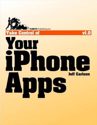 Book cover for Take Control of Your iPhone Apps