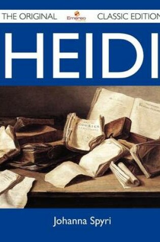 Cover of Heidi - The Original Classic Edition