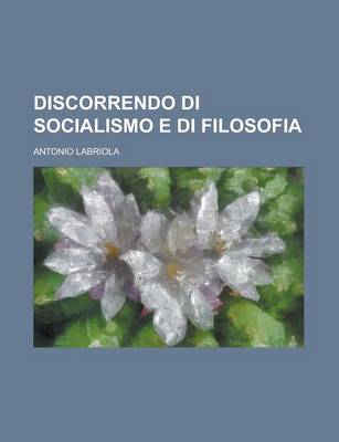 Book cover for Discorrendo Di Socialismo E Di Filosofia