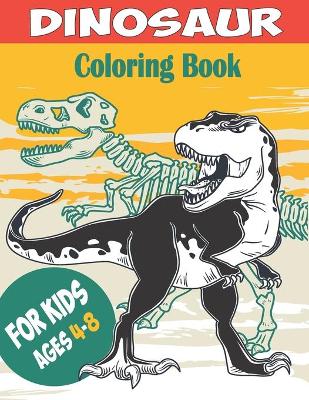 Book cover for Dinosaur Coloring Book for Kids Ages 4-8