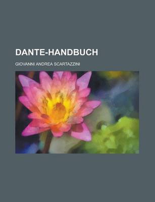 Book cover for Dante-Handbuch; Einfuhrung in Das Studium Des Lebens Und Der Schriften Dante Alighieri's