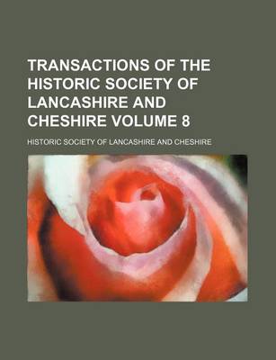 Book cover for Transactions of the Historic Society of Lancashire and Cheshire Volume 8