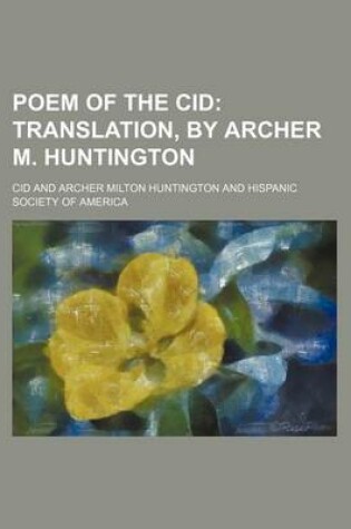 Cover of Poem of the Cid; Translation, by Archer M. Huntington