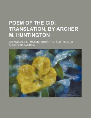 Book cover for Poem of the Cid; Translation, by Archer M. Huntington