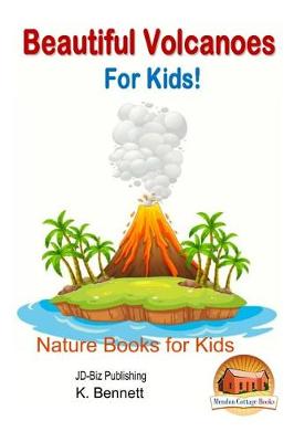 Book cover for Beautiful Volcanoes For Kids!