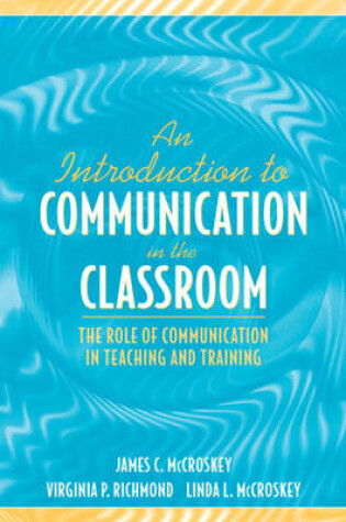 Cover of An Introduction to Communication in the Classroom