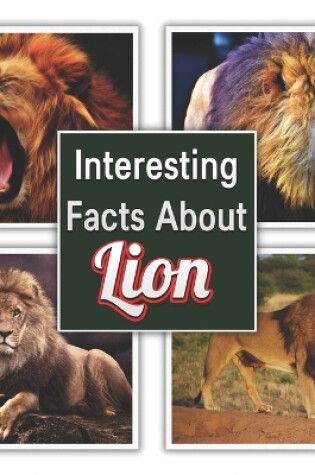 Cover of Interesting Facts About Lions