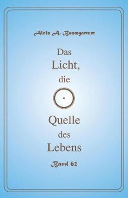 Book cover for Das Licht, die Quelle des Lebens - Band 62