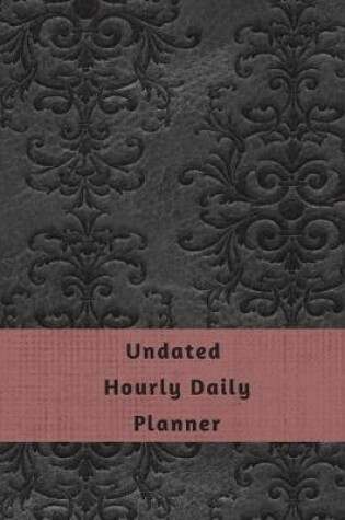 Cover of Undated Hourly Daily Planner