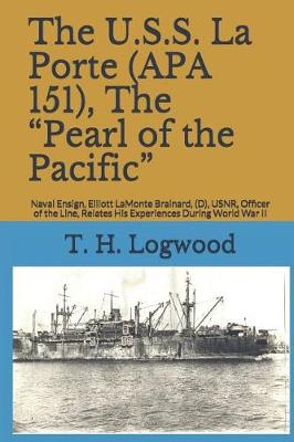 Book cover for The U.S.S. La Porte (APA 151), the Pearl of the Pacific