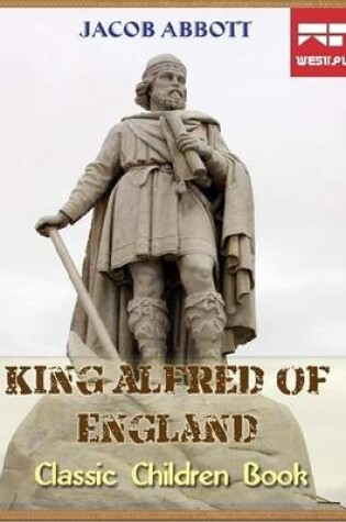 Cover of King Alfred of England: Classic Children Book