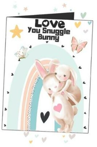 Cover of Love You Snuggle Bunny