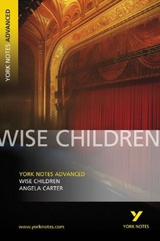 Cover of Wise Children: York Notes Advanced