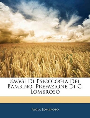 Book cover for Saggi Di Psicologia del Bambino. Prefazione Di C. Lombroso