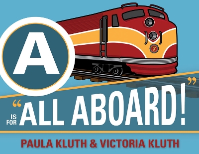 Book cover for A is for All Aboard!