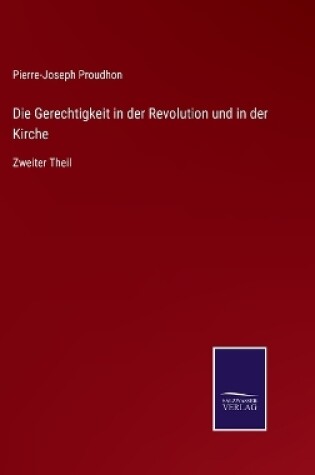 Cover of Die Gerechtigkeit in der Revolution und in der Kirche