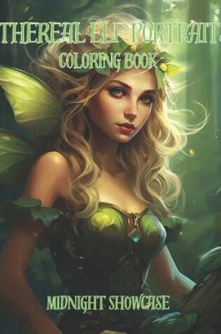 Cover of Ethereal Elf Portraits Coloring Book