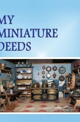 Cover of My Miniature Deeds